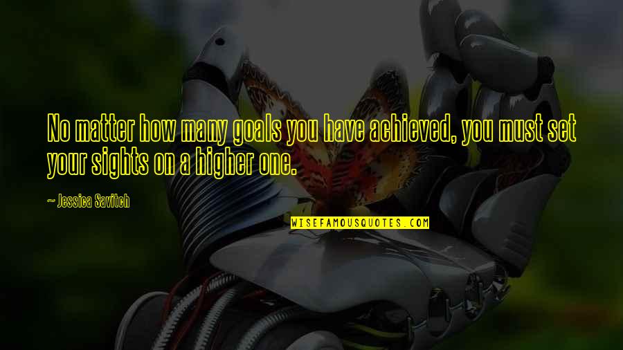 Schoettelkotte Quotes By Jessica Savitch: No matter how many goals you have achieved, Schoettelkotte Quotes By Jessica Savitch: No matter how many goals you have achieved,