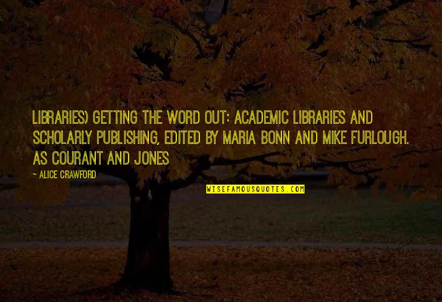 Scholarly Quotes By Alice Crawford: Libraries) Getting the Word Out: Academic Libraries and