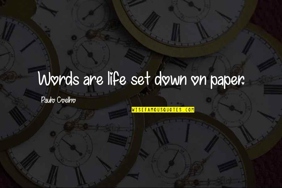 Scholler Munzen Quotes By Paulo Coelho: Words are life set down on paper.
