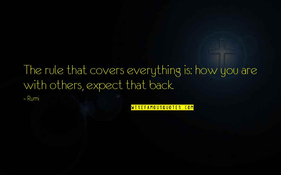 Scholomance Map Quotes By Rumi: The rule that covers everything is: how you