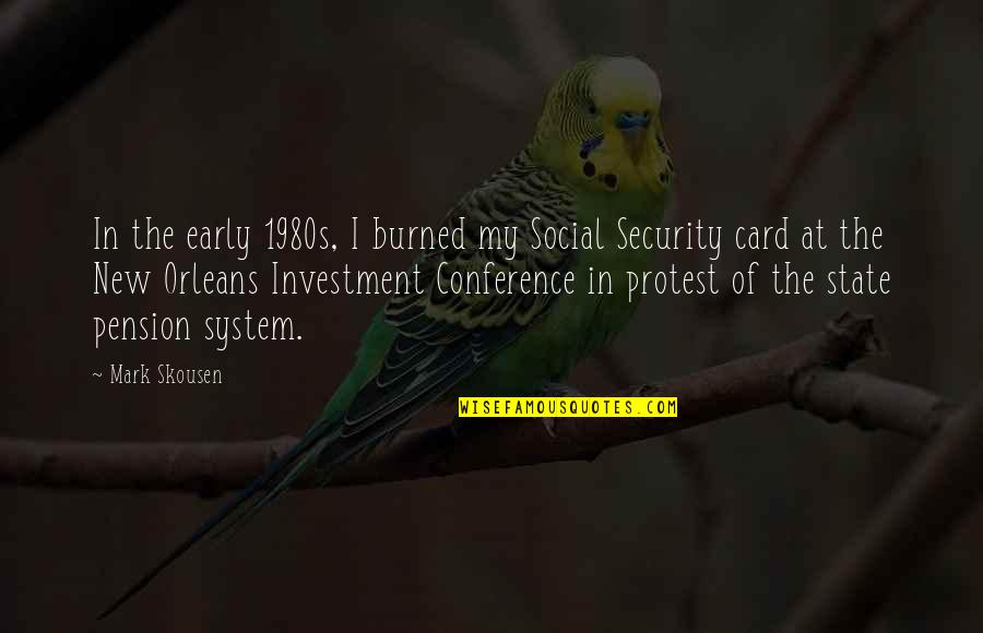 Schomacker Federnwerk Quotes By Mark Skousen: In the early 1980s, I burned my Social