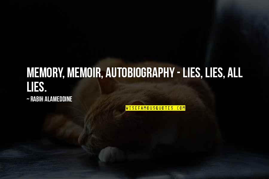 School After Corona Quotes By Rabih Alameddine: Memory, memoir, autobiography - lies, lies, all lies. School After Corona Quotes By Rabih Alameddine: Memory, memoir, autobiography - lies, lies, all lies.