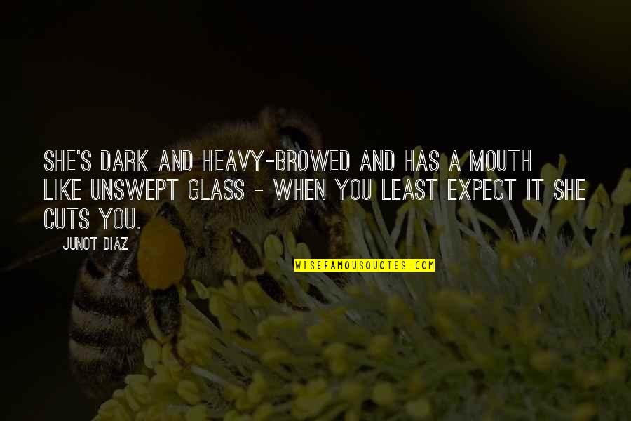 School After The Pandemic Quotes By Junot Diaz: She's dark and heavy-browed and has a mouth School After The Pandemic Quotes By Junot Diaz: She's dark and heavy-browed and has a mouth