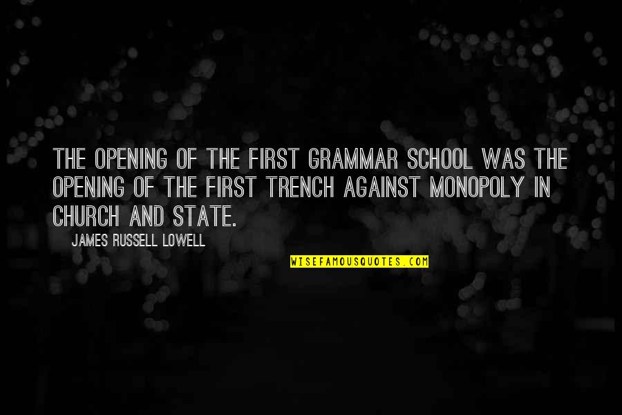 School And Education Quotes By James Russell Lowell: The opening of the first grammar school was