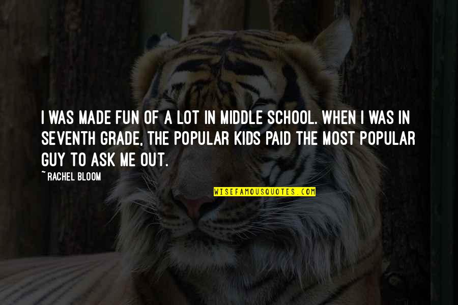 School And Fun Quotes By Rachel Bloom: I was made fun of a lot in School And Fun Quotes By Rachel Bloom: I was made fun of a lot in