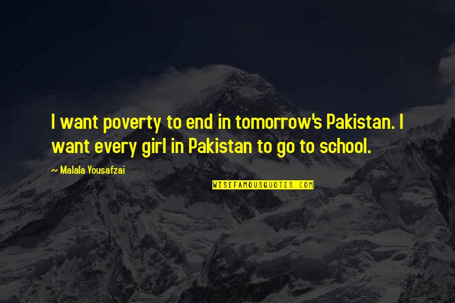School And Poverty Quotes By Malala Yousafzai: I want poverty to end in tomorrow's Pakistan. School And Poverty Quotes By Malala Yousafzai: I want poverty to end in tomorrow's Pakistan.