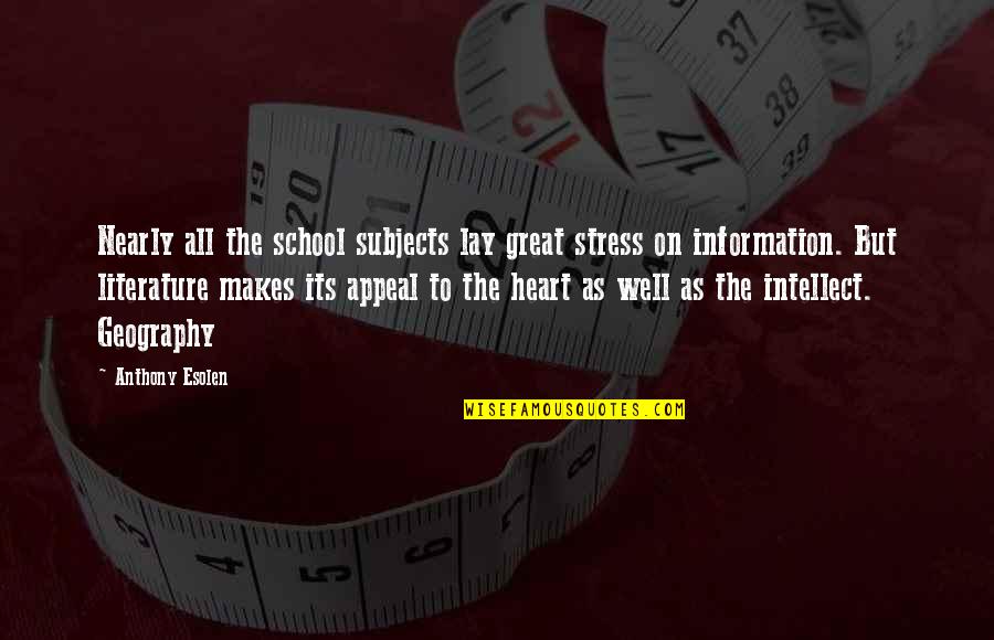 School And Stress Quotes By Anthony Esolen: Nearly all the school subjects lay great stress