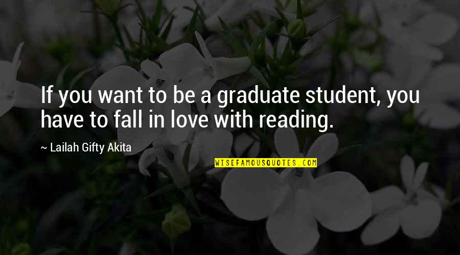 School And Success Quotes By Lailah Gifty Akita: If you want to be a graduate student,