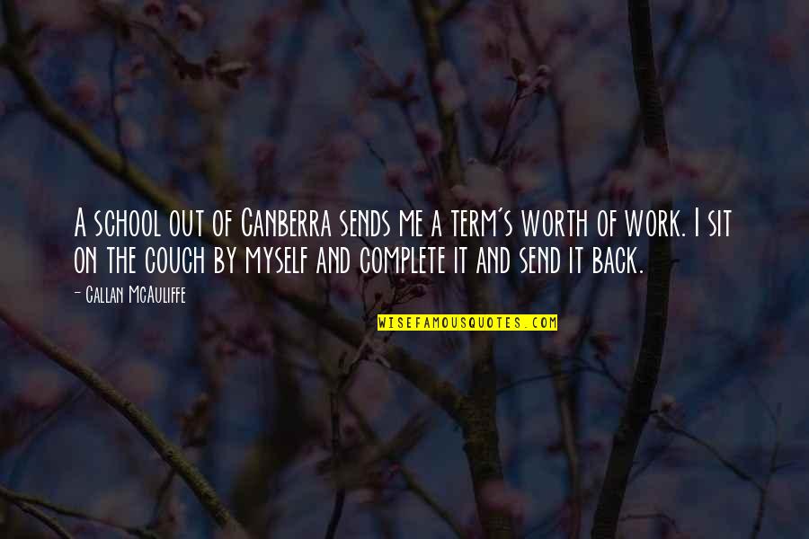 School And Work Quotes By Callan McAuliffe: A school out of Canberra sends me a