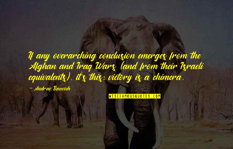 School Attendance Quotes By Andrew Bacevich: If any overarching conclusion emerges from the Afghan School Attendance Quotes By Andrew Bacevich: If any overarching conclusion emerges from the Afghan