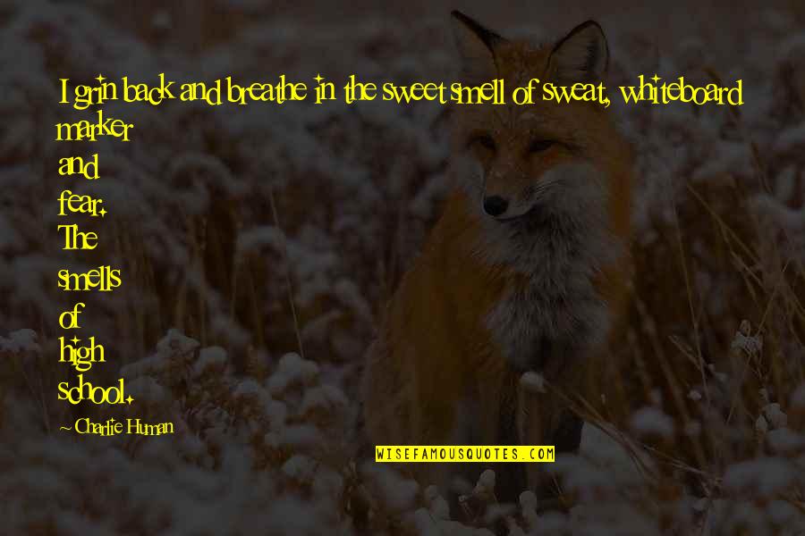 School Back In Quotes By Charlie Human: I grin back and breathe in the sweet School Back In Quotes By Charlie Human: I grin back and breathe in the sweet