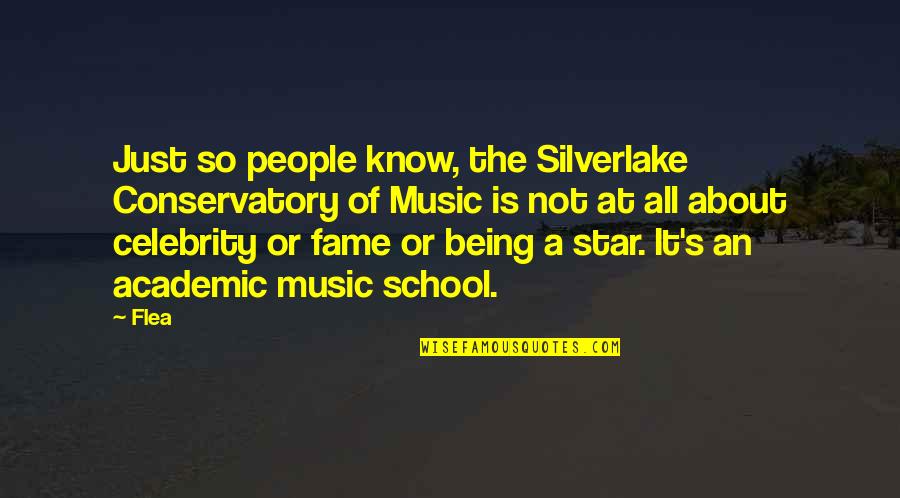 School Being Out Quotes By Flea: Just so people know, the Silverlake Conservatory of