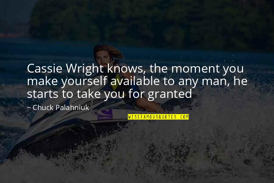 School Board Quotes By Chuck Palahniuk: Cassie Wright knows, the moment you make yourself