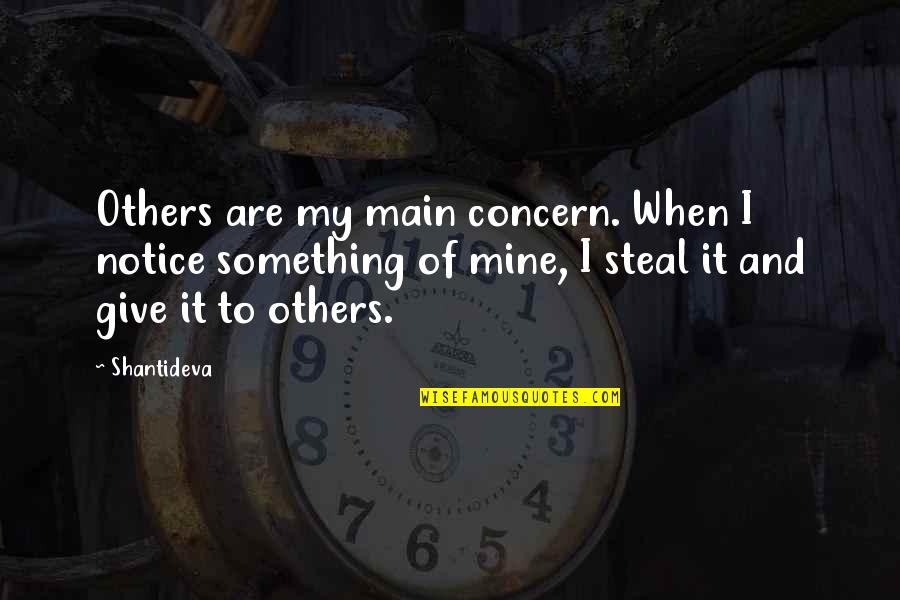 School Bullying Quotes By Shantideva: Others are my main concern. When I notice