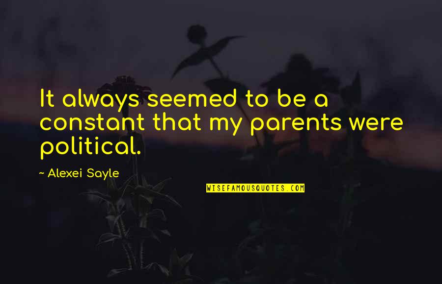 School During Covid Quotes By Alexei Sayle: It always seemed to be a constant that