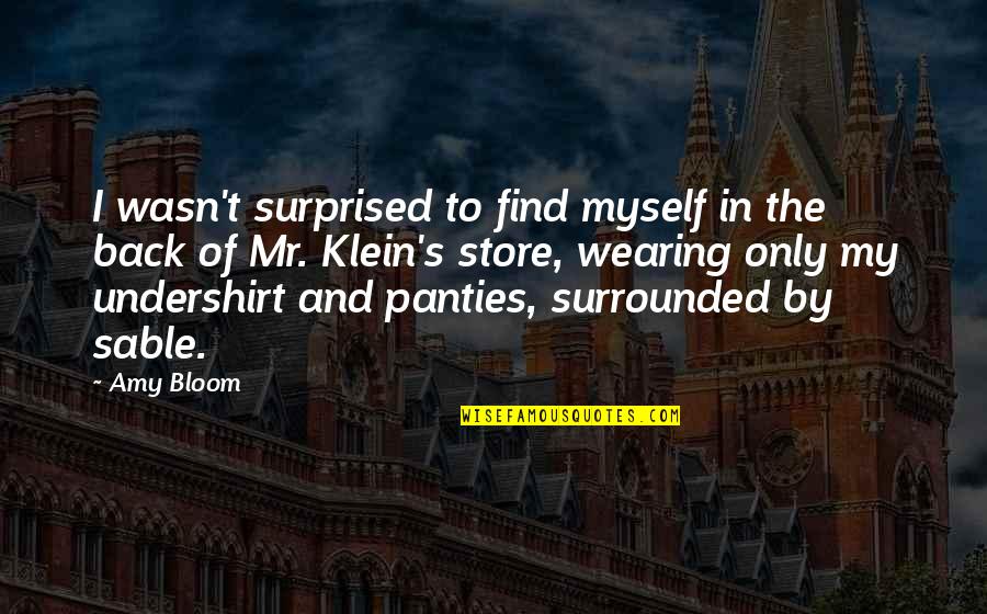 School In Kannada Quotes By Amy Bloom: I wasn't surprised to find myself in the School In Kannada Quotes By Amy Bloom: I wasn't surprised to find myself in the