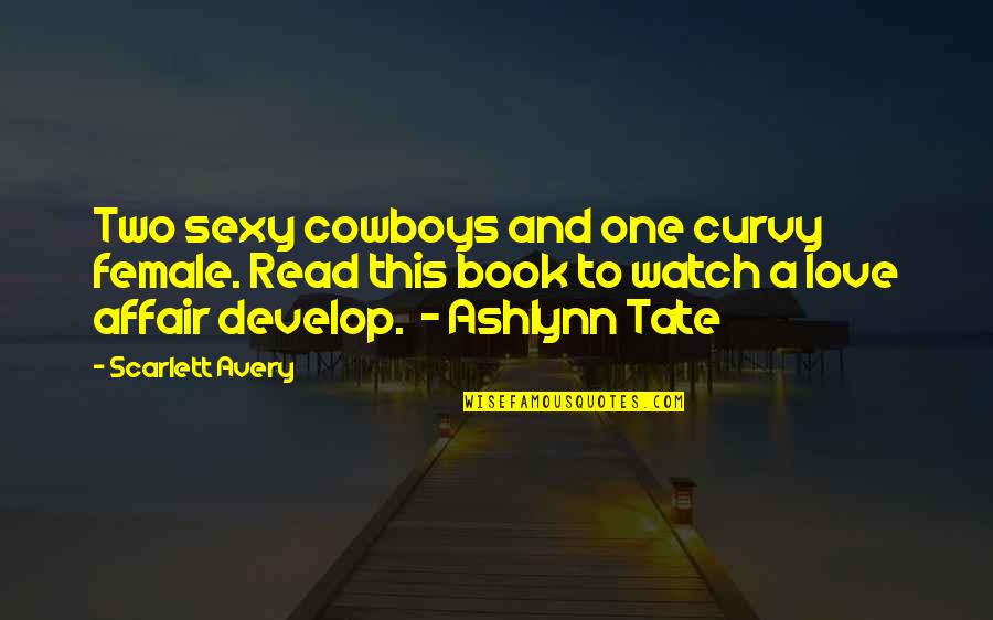 School Intramurals Quotes By Scarlett Avery: Two sexy cowboys and one curvy female. Read