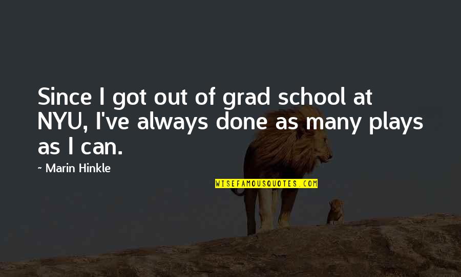School Is Done Quotes By Marin Hinkle: Since I got out of grad school at
