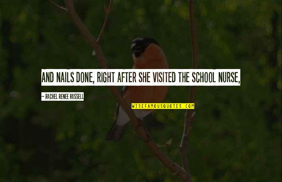 School Is Done Quotes By Rachel Renee Russell: And nails done, right after she visited the