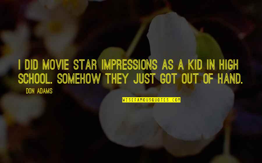 School Kid Quotes By Don Adams: I did movie star impressions as a kid