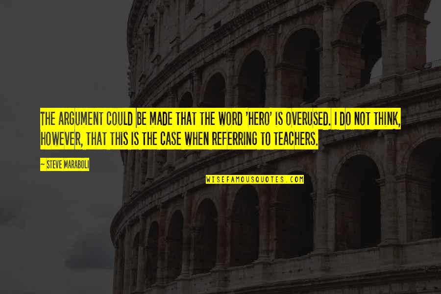 School Life Quotes By Steve Maraboli: The argument could be made that the word