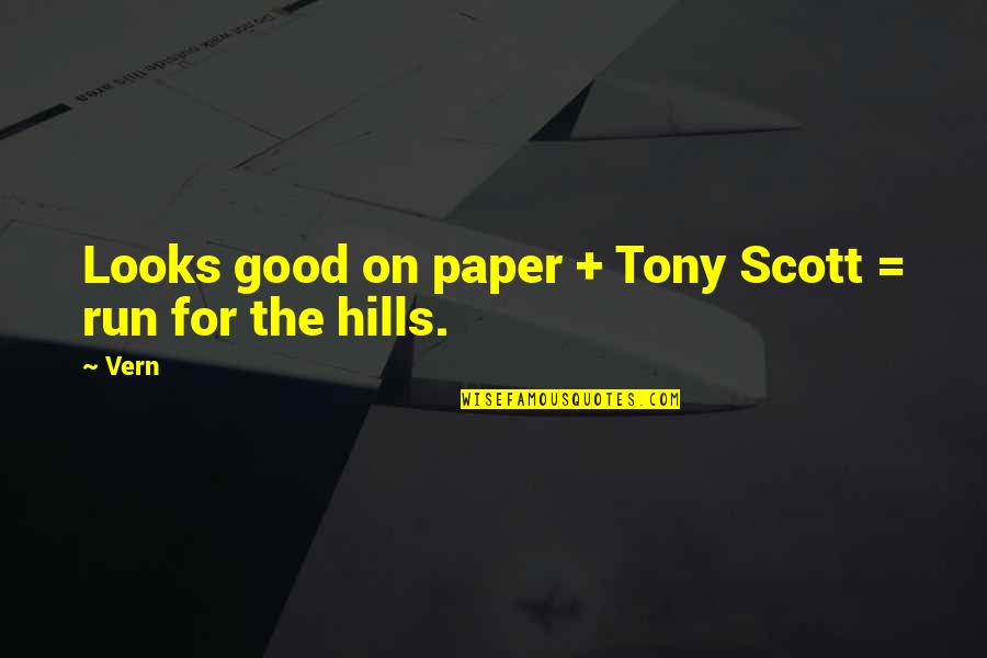 School Message Board Quotes By Vern: Looks good on paper + Tony Scott =