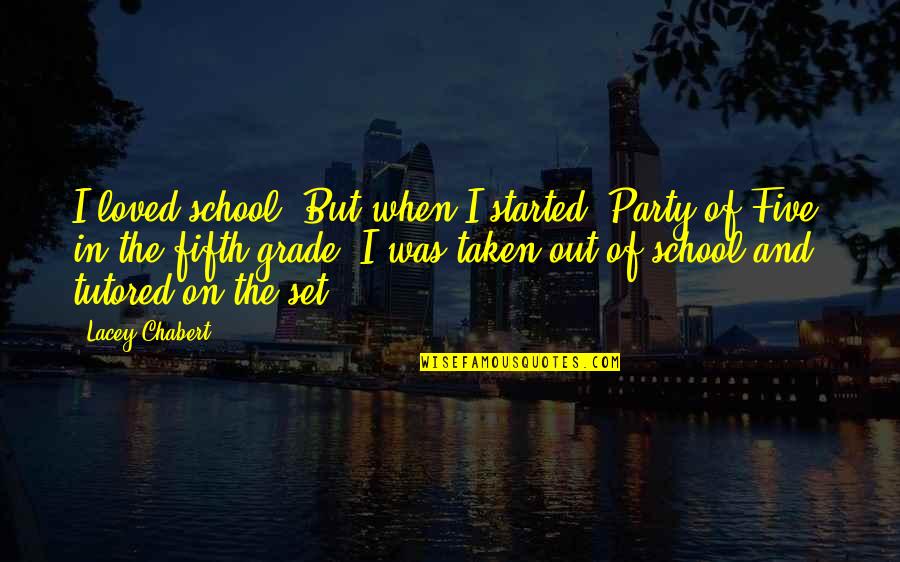 School Party Quotes By Lacey Chabert: I loved school. But when I started 'Party