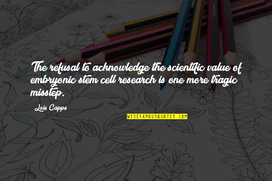 School Photos Quotes By Lois Capps: The refusal to acknowledge the scientific value of School Photos Quotes By Lois Capps: The refusal to acknowledge the scientific value of