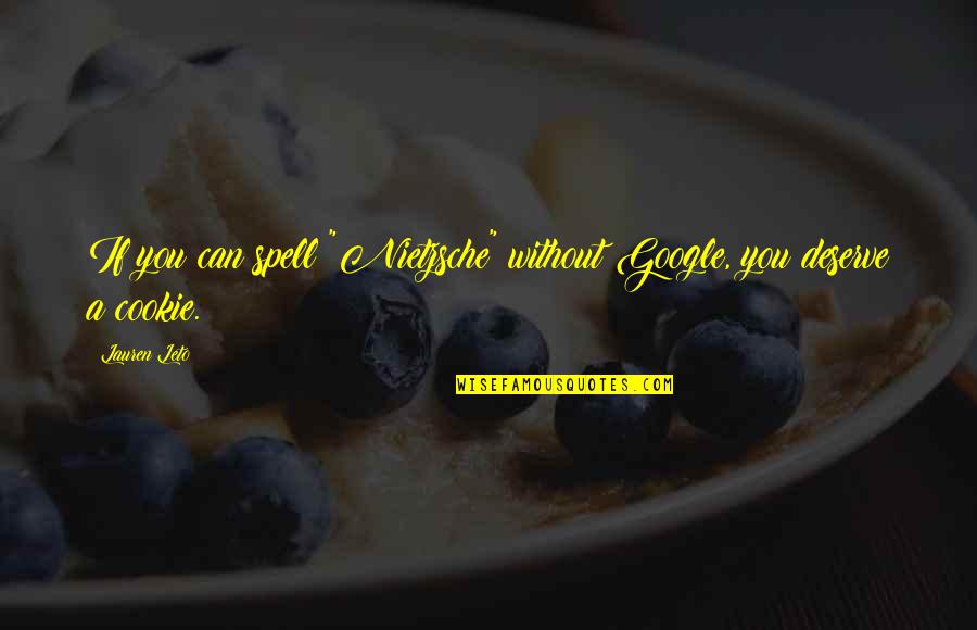 School Positivity Quotes By Lauren Leto: If you can spell "Nietzsche" without Google, you