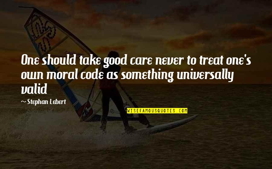 School Reopens Quotes By Stephan Lebert: One should take good care never to treat