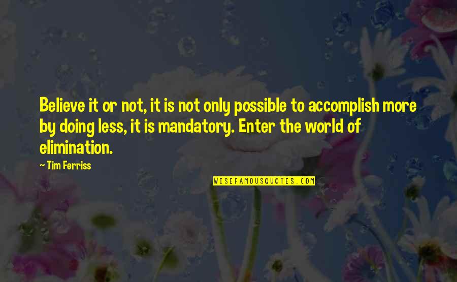School Rules Quotes By Tim Ferriss: Believe it or not, it is not only School Rules Quotes By Tim Ferriss: Believe it or not, it is not only