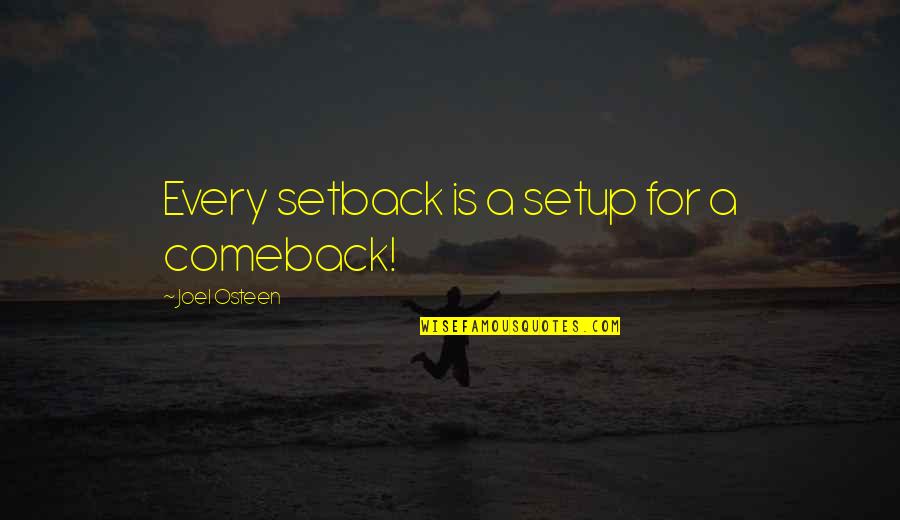 School Segregation Quotes By Joel Osteen: Every setback is a setup for a comeback!