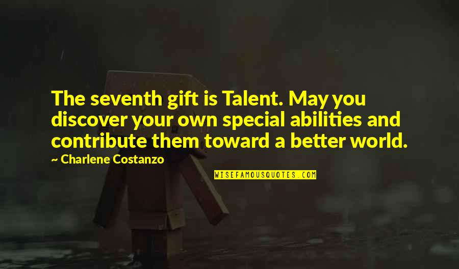 School Starting Later In The Morning Quotes By Charlene Costanzo: The seventh gift is Talent. May you discover