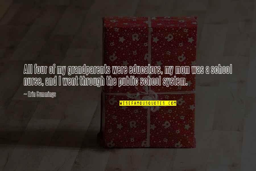 School System Quotes By Erin Cummings: All four of my grandparents were educators, my