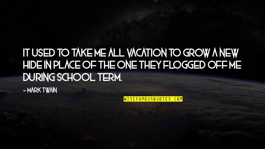 School Vacation Over Quotes By Mark Twain: It used to take me all vacation to