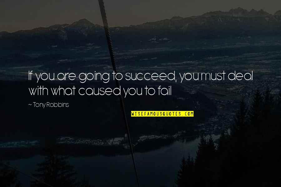 School Where Scent Quotes By Tony Robbins: If you are going to succeed, you must