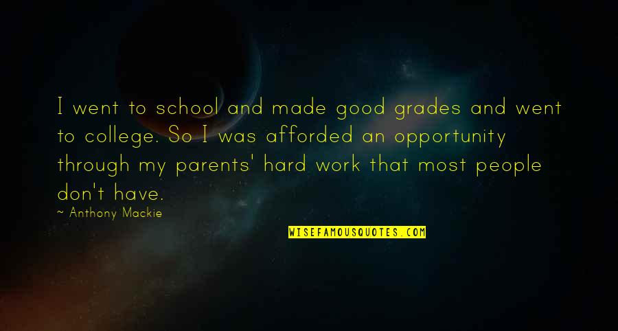 School Work Hard Quotes By Anthony Mackie: I went to school and made good grades
