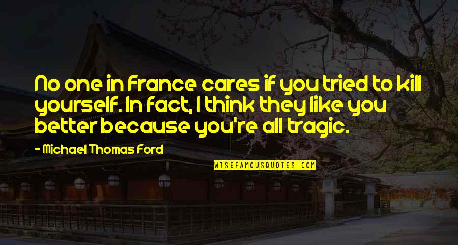 School Work Hard Quotes By Michael Thomas Ford: No one in France cares if you tried