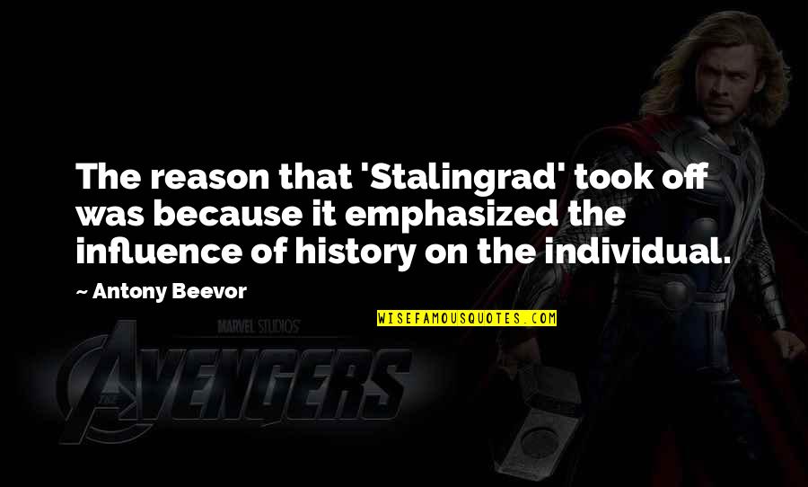Schoole Quotes By Antony Beevor: The reason that 'Stalingrad' took off was because