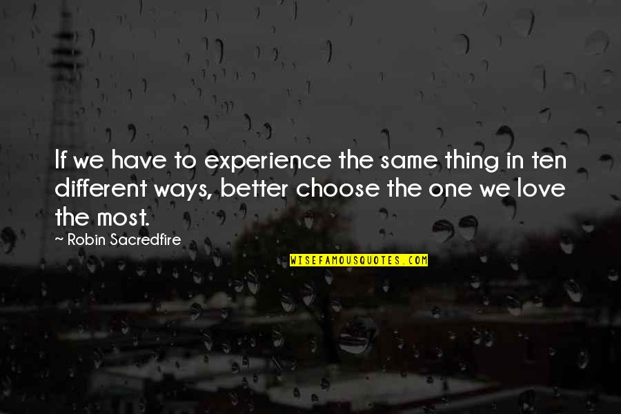 Schoolground Quotes By Robin Sacredfire: If we have to experience the same thing