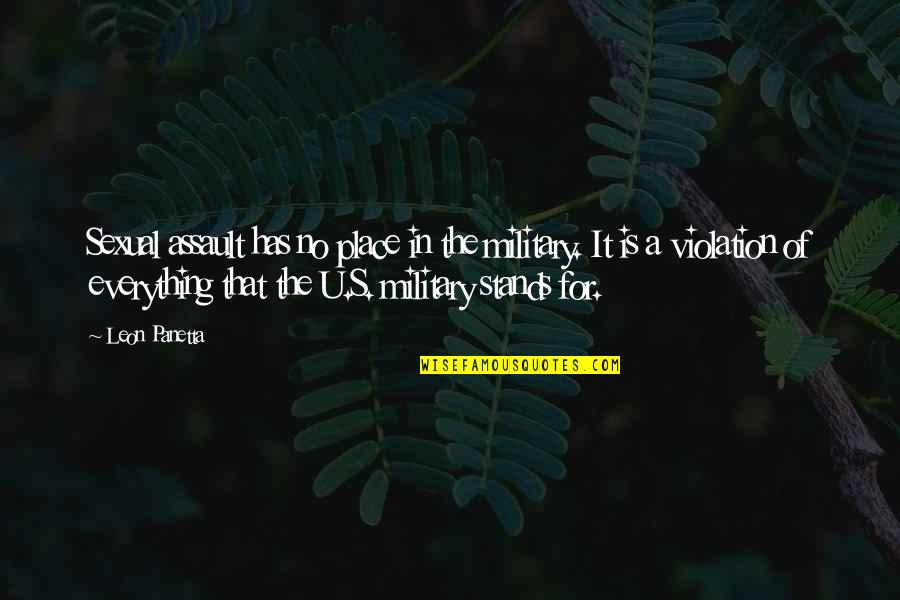 Schoonhoven Veerpont Quotes By Leon Panetta: Sexual assault has no place in the military. Schoonhoven Veerpont Quotes By Leon Panetta: Sexual assault has no place in the military.