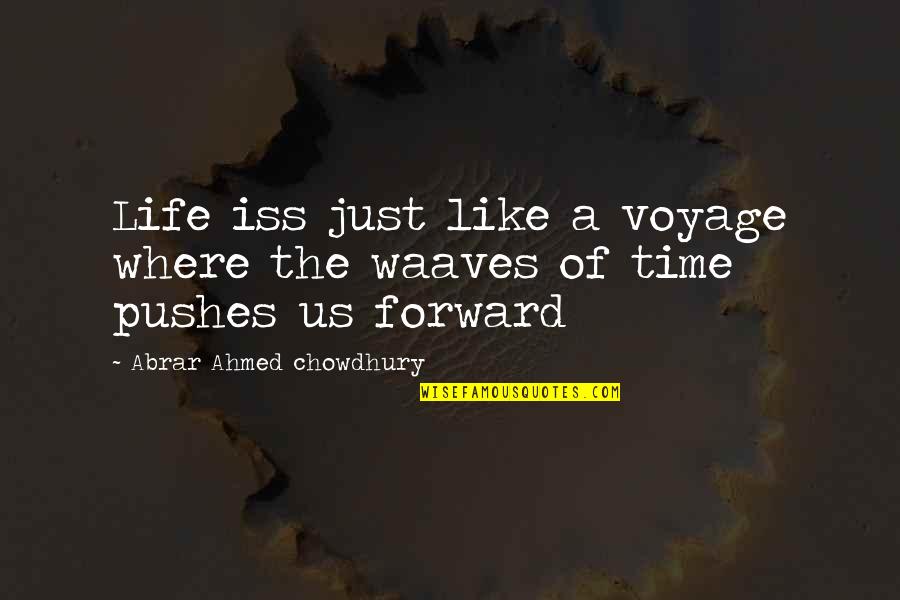Schothorst Amersfoort Quotes By Abrar Ahmed Chowdhury: Life iss just like a voyage where the Schothorst Amersfoort Quotes By Abrar Ahmed Chowdhury: Life iss just like a voyage where the