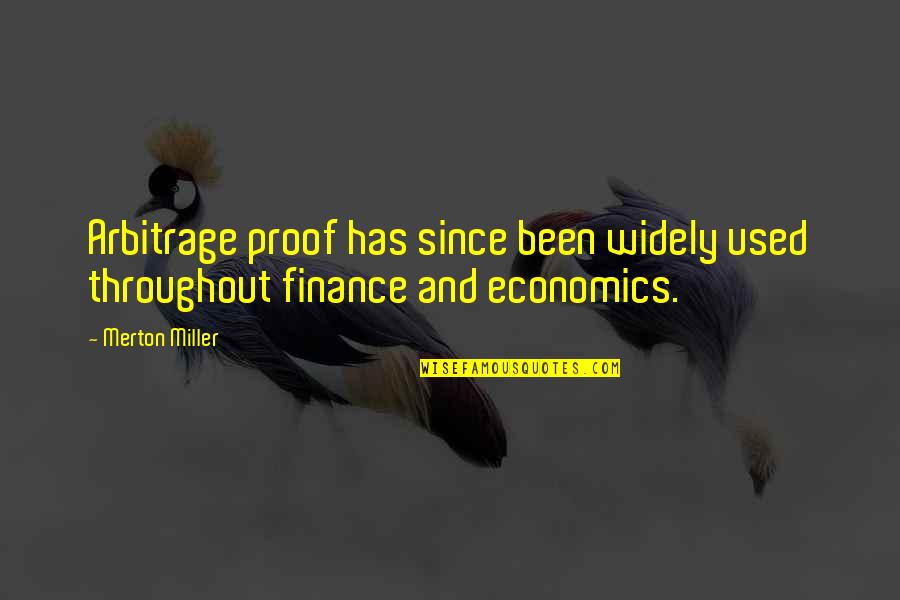 Schottler Tires Quotes By Merton Miller: Arbitrage proof has since been widely used throughout