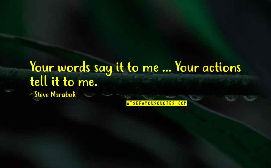 Schougr Quotes By Steve Maraboli: Your words say it to me ... Your