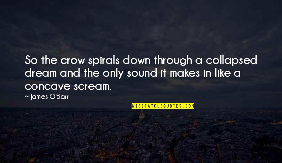 Schrager Mock Quotes By James O'Barr: So the crow spirals down through a collapsed