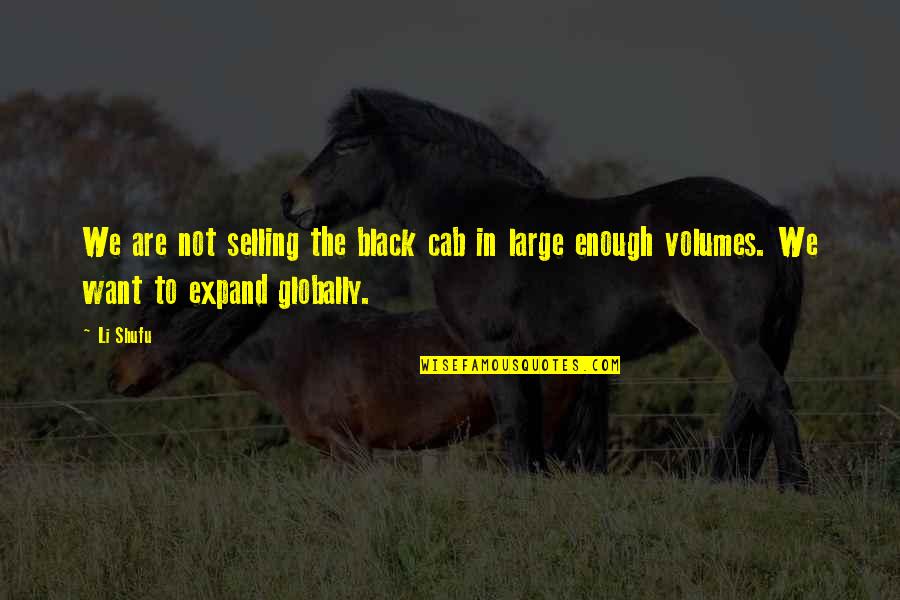 Schraiber Pumps Quotes By Li Shufu: We are not selling the black cab in