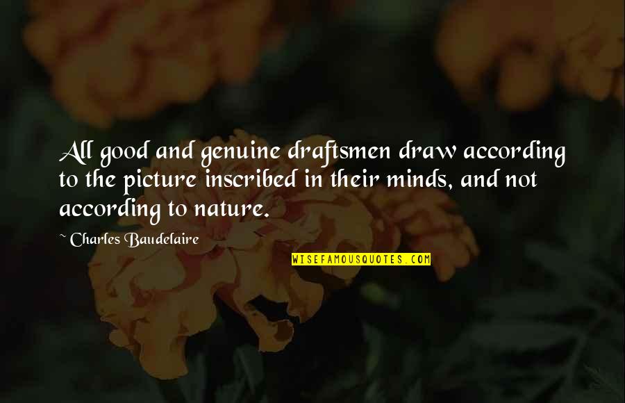 Schramowski Getraenke Quotes By Charles Baudelaire: All good and genuine draftsmen draw according to Schramowski Getraenke Quotes By Charles Baudelaire: All good and genuine draftsmen draw according to