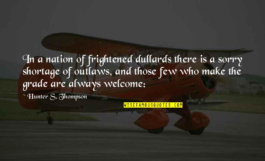 Schreeuwende Kinderen Quotes By Hunter S. Thompson: In a nation of frightened dullards there is