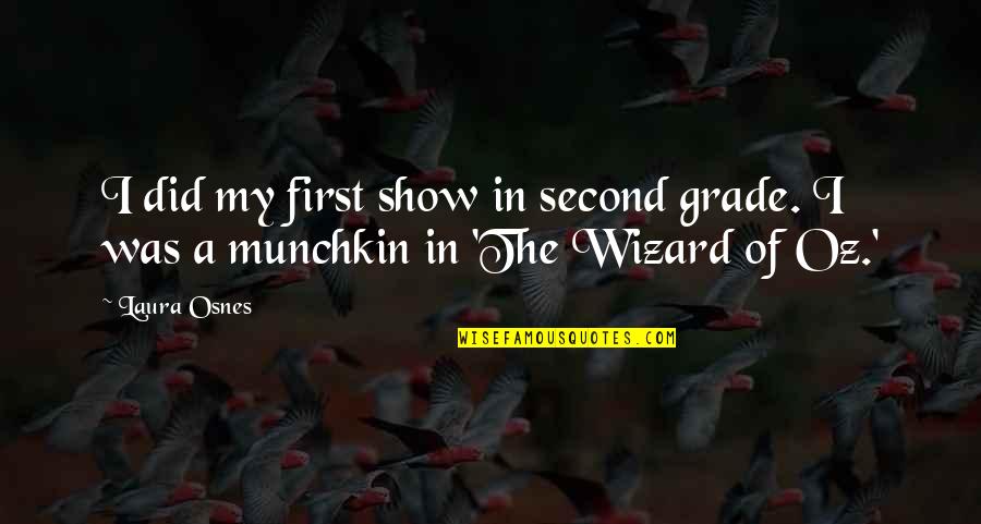 Schremp Electric Perryville Quotes By Laura Osnes: I did my first show in second grade.