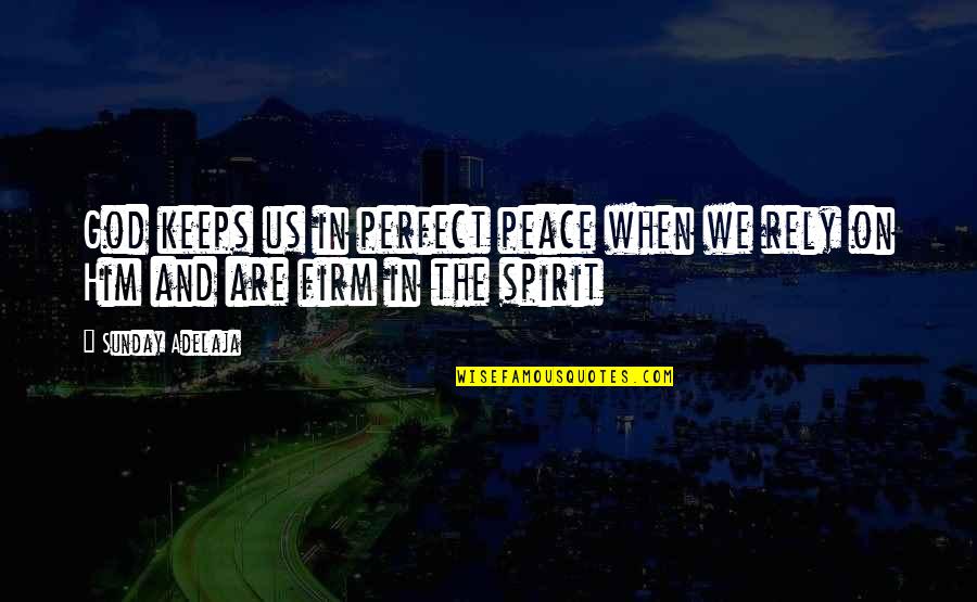 Schriftart Quotes By Sunday Adelaja: God keeps us in perfect peace when we